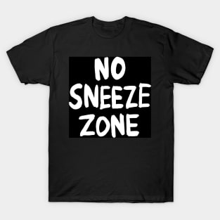 No Sneeze Zone T-Shirt